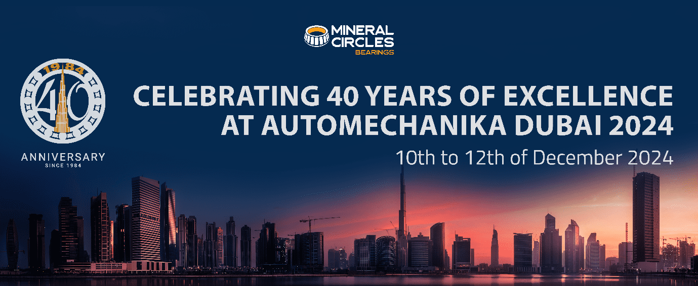 Automechanika Dubaï 2024 : Mineral Circles Bearings dévoile 40 ans d'innovation